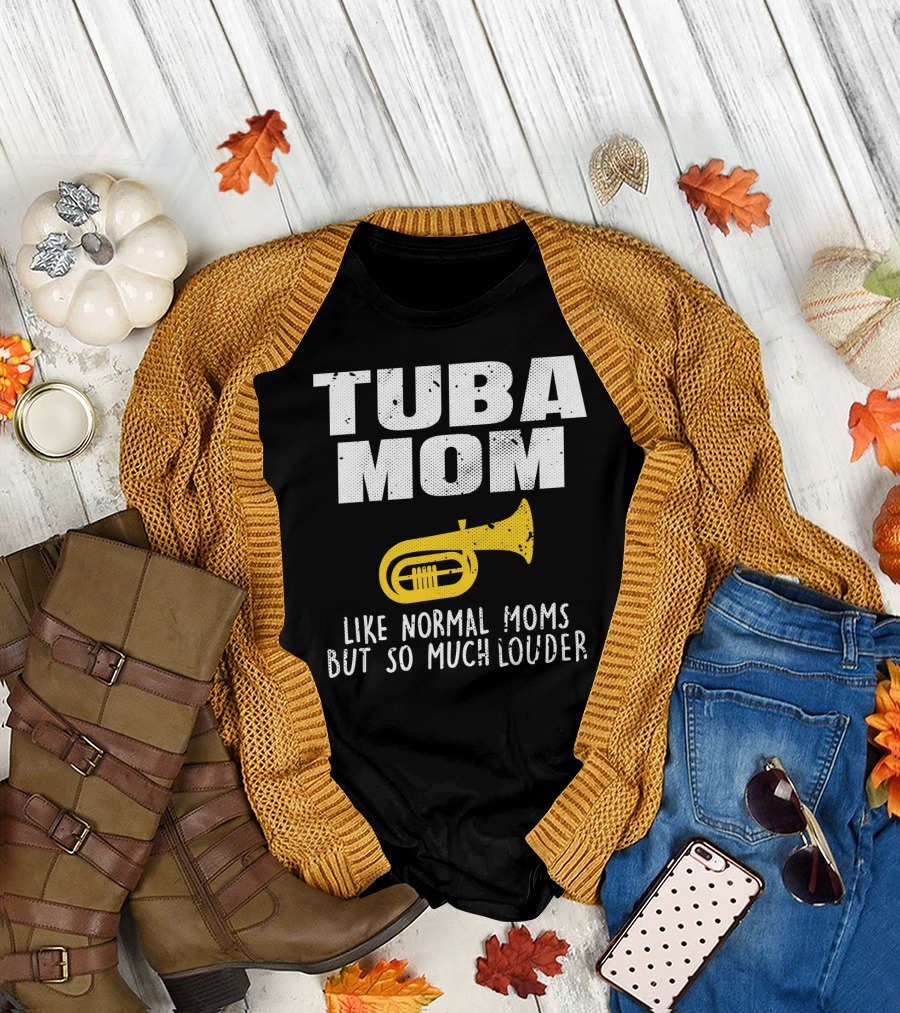 Tuba Mom Like Normal Moms But So Much Louder T-Shirt