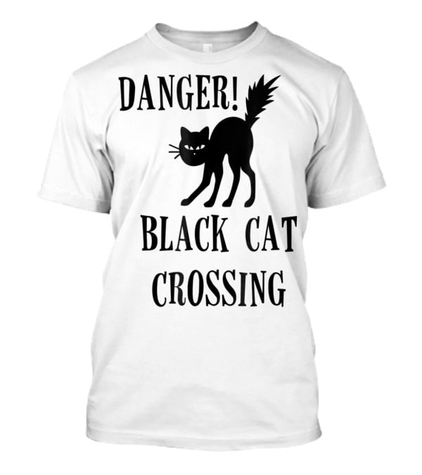 Danger Black Cat Crossing Halloween Teacher Mom Wife3 T-Shirt