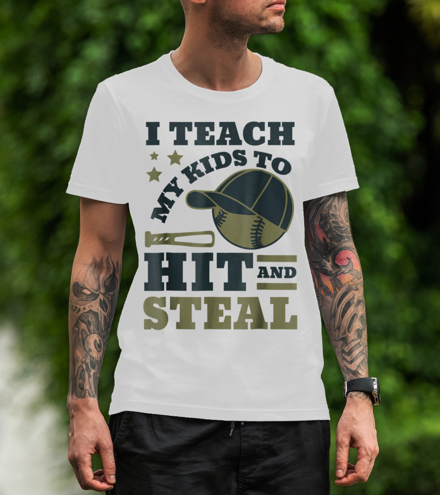 I Teach My Kids To Hit And Steal Funny Baseball Bat Hat Stars T-Shirt