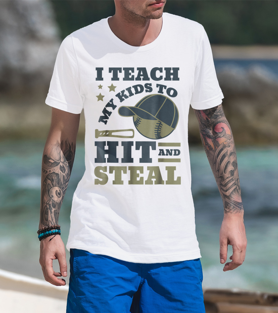 I Teach My Kids To Hit And Steal Funny Baseball Bat Hat Stars T-Shirt