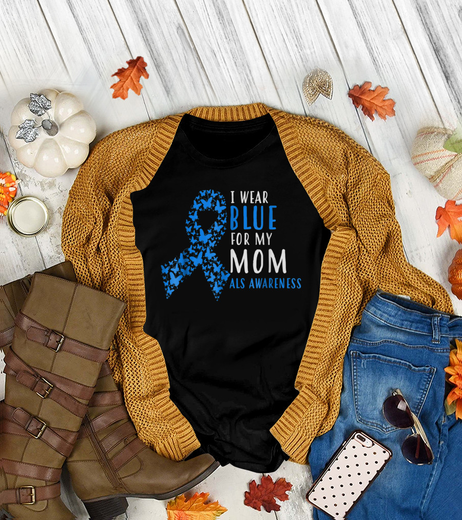 I Wear Blue For My Mom ALS Awareness T-Shirt