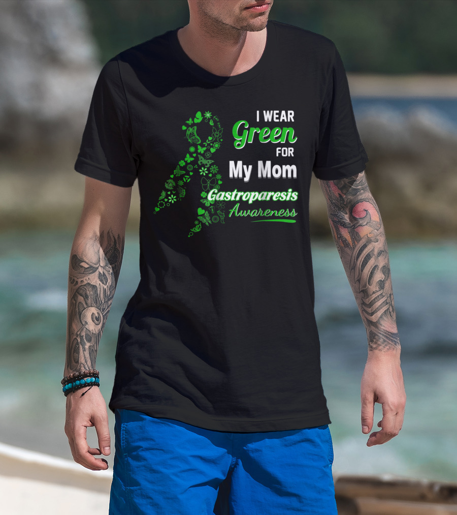 I Wear Green For My Mom Gastroparesis Awareness T-Shirt
