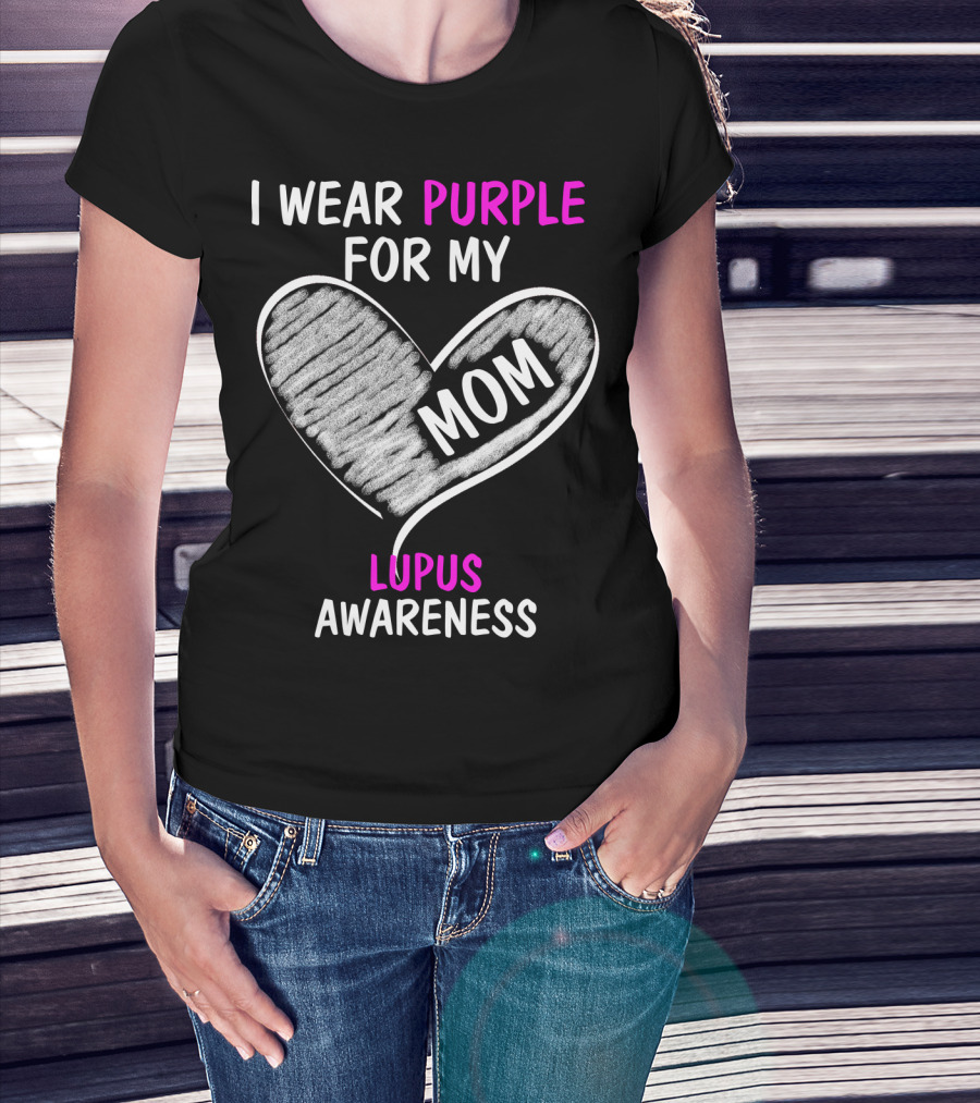 I Wear Purple For My Mom Lupus Awareness T-Shirt