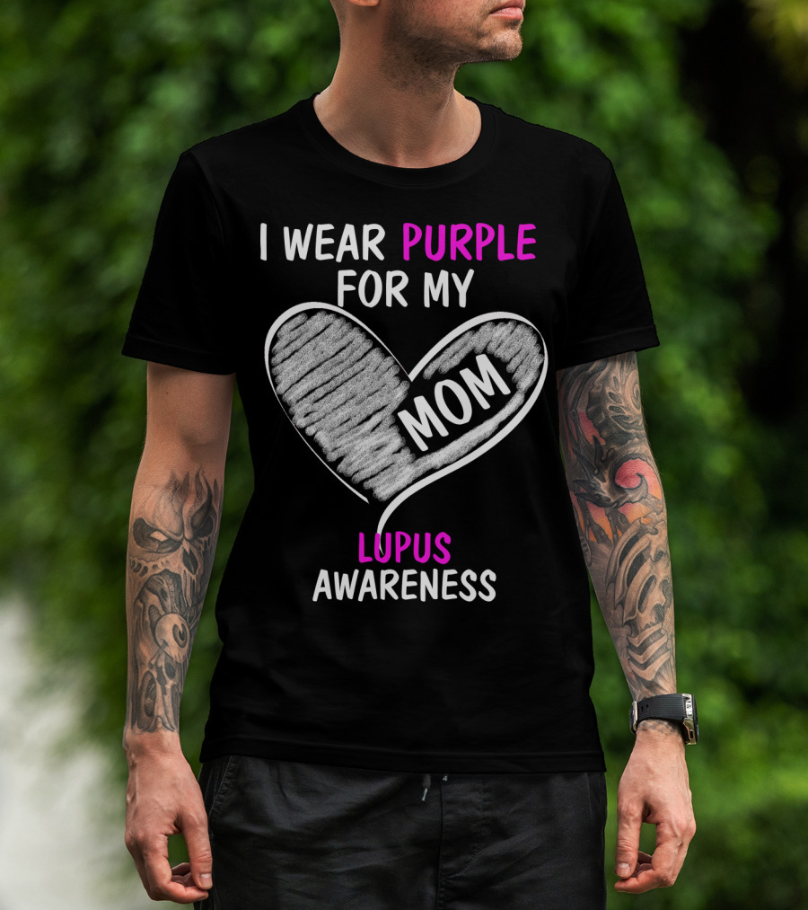 I Wear Purple For My Mom Lupus Awareness T-Shirt