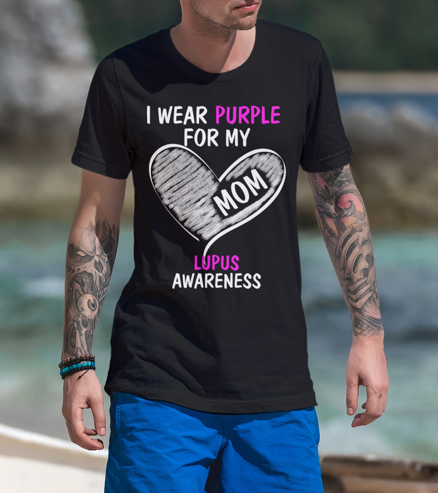 I Wear Purple For My Mom Lupus Awareness T-Shirt