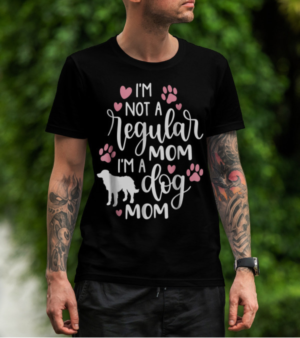 I'm Not A Regular Mom I'm A Dog Mom Paw Hearts T-Shirt
