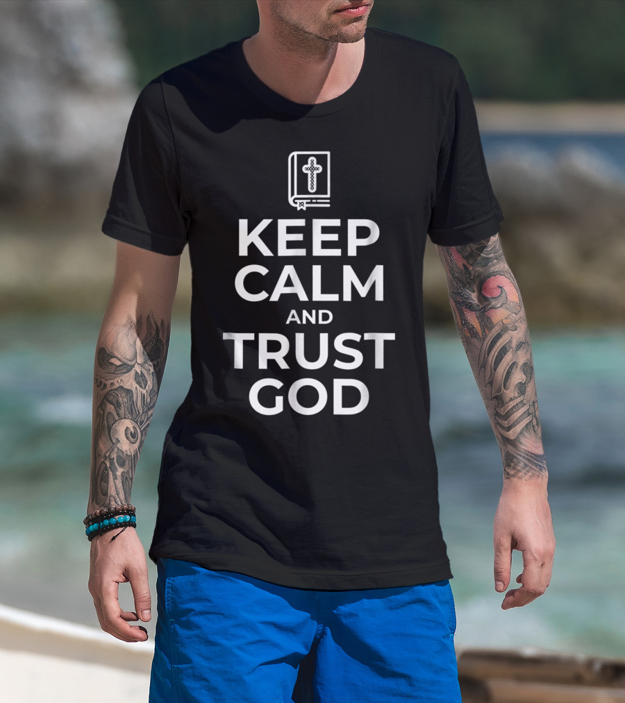 Keep Calm And Trust God With Cross And Bible Icon Birthday6 T-Shirt