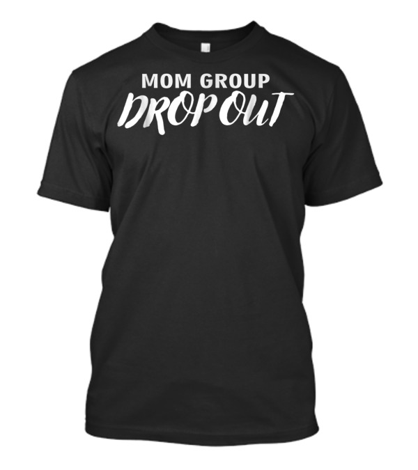 Mom Group Dropout T-Shirt