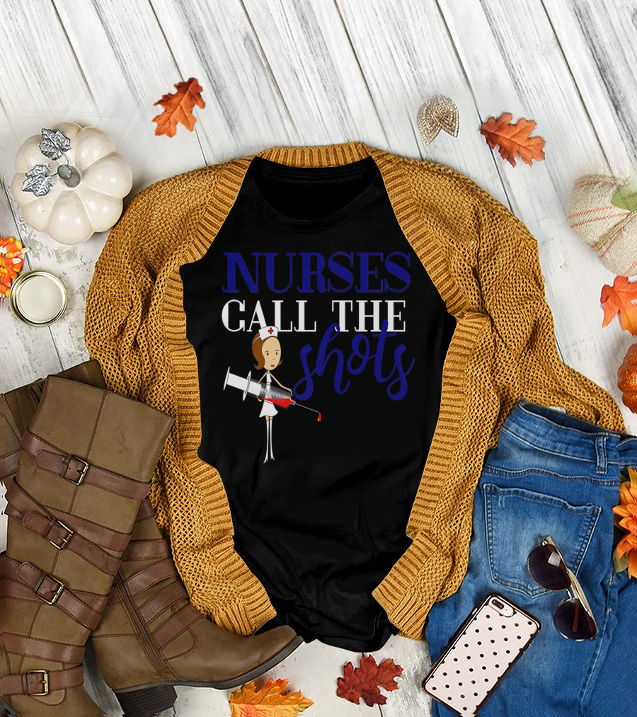 Nurses Call The Shots Nurse RN Mom Wife Navy Blue Nurse T-Shirt