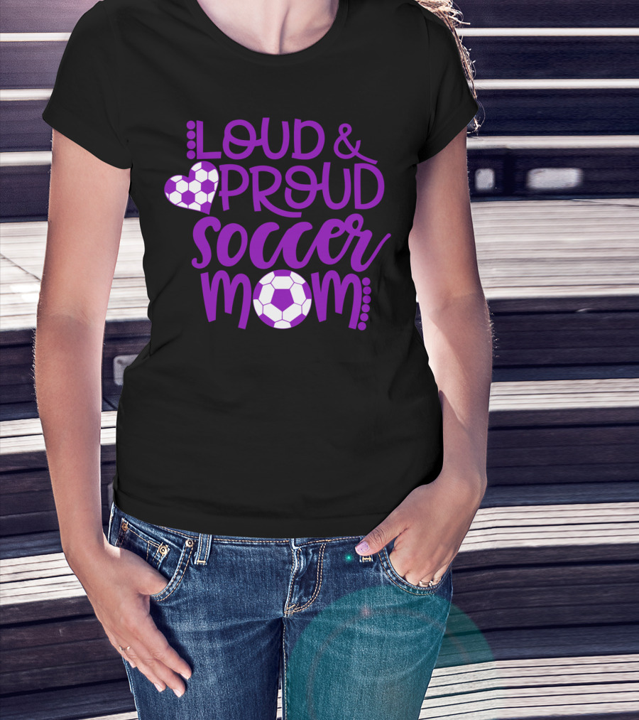 Loud And Proud Soccer Mom Purple And White T-Shirt