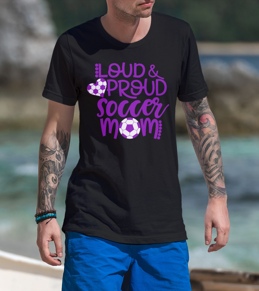 Loud And Proud Soccer Mom Purple And White T-Shirt