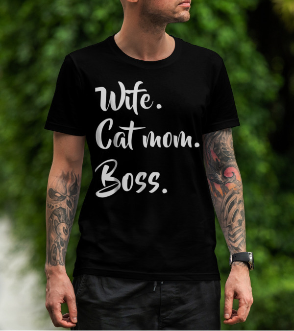 Wife Cat Mom Boss Funny Kitty T-Shirt