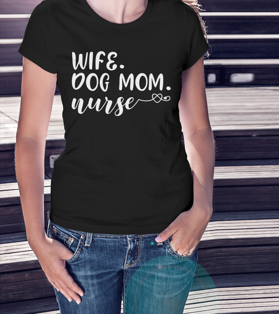 Wife Dog Mom Nurse Heart Bandage Loop T-Shirt