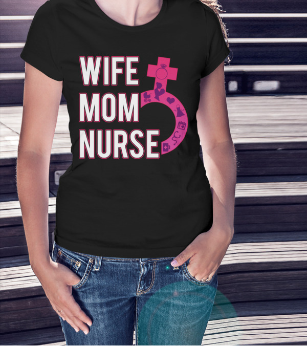 Wife Mom Nurse Feminist Symbol With Female Icons And RN3 T-Shirt
