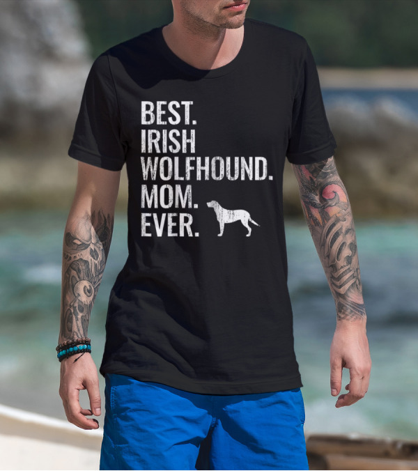 Best Irish Wolfhound Mom Ever Dog Owner T-Shirt