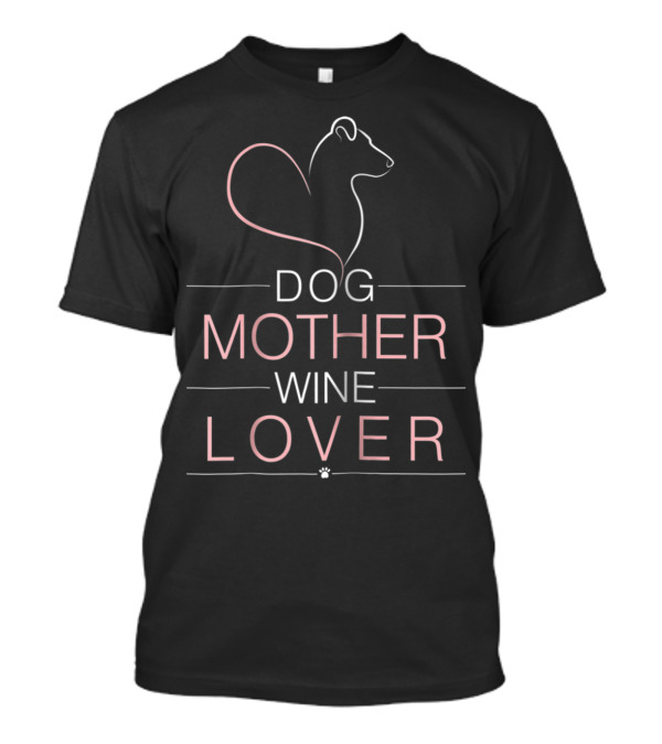 Dog Mother Wine Lover For Women 1 T-Shirt