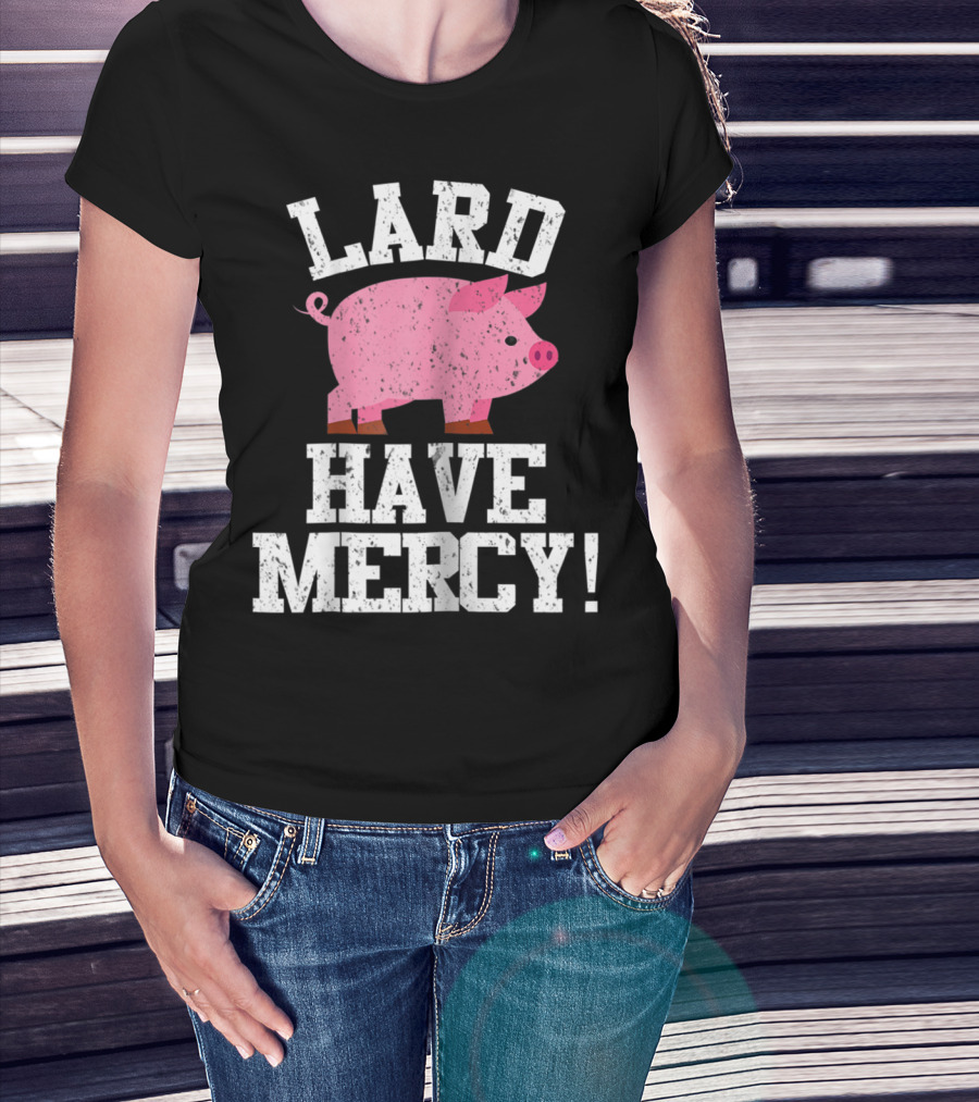 Bacon Lover Pig Farmer Cute BBQ Mom Lard Have Mercy T-Shirt