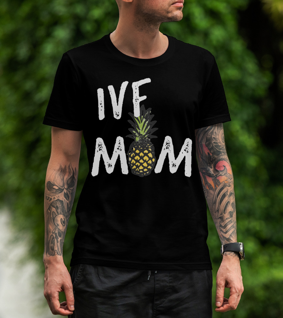 IVF Mom Pineapple Infertility Awareness T-Shirt