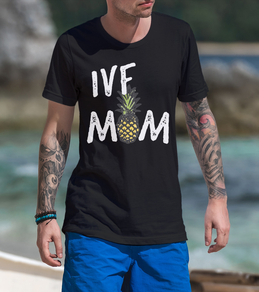 IVF Mom Pineapple Infertility Awareness T-Shirt