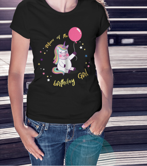 Mom Of The Birthday Girl Unicorn Party With Balloon And Stars T-Shirt