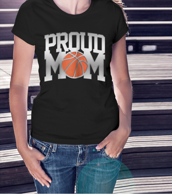 Proud Mom Basketball T-Shirt
