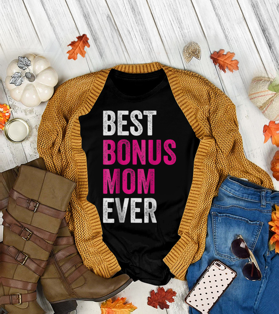 Best Bonus Mom Ever Stepmom21 Gift Mother's Day T-Shirt