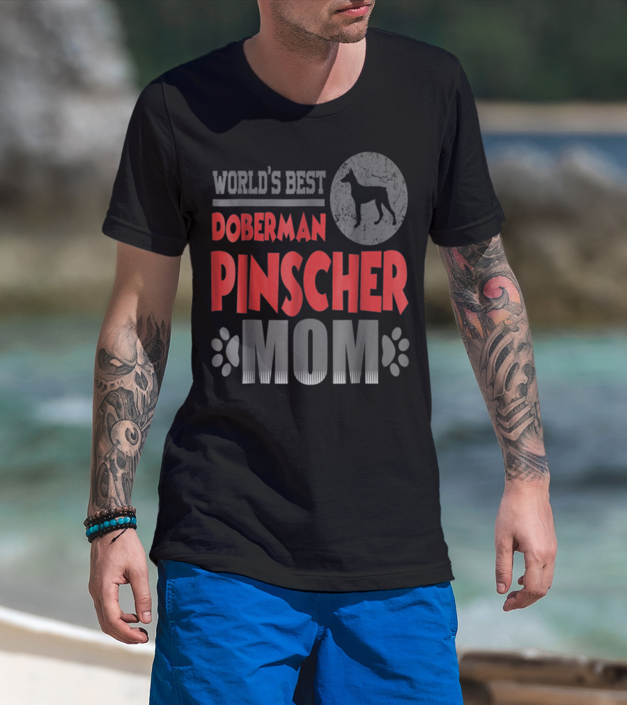 WORLD'S BEST DOBERMAN PINSCHER MOM T-Shirt