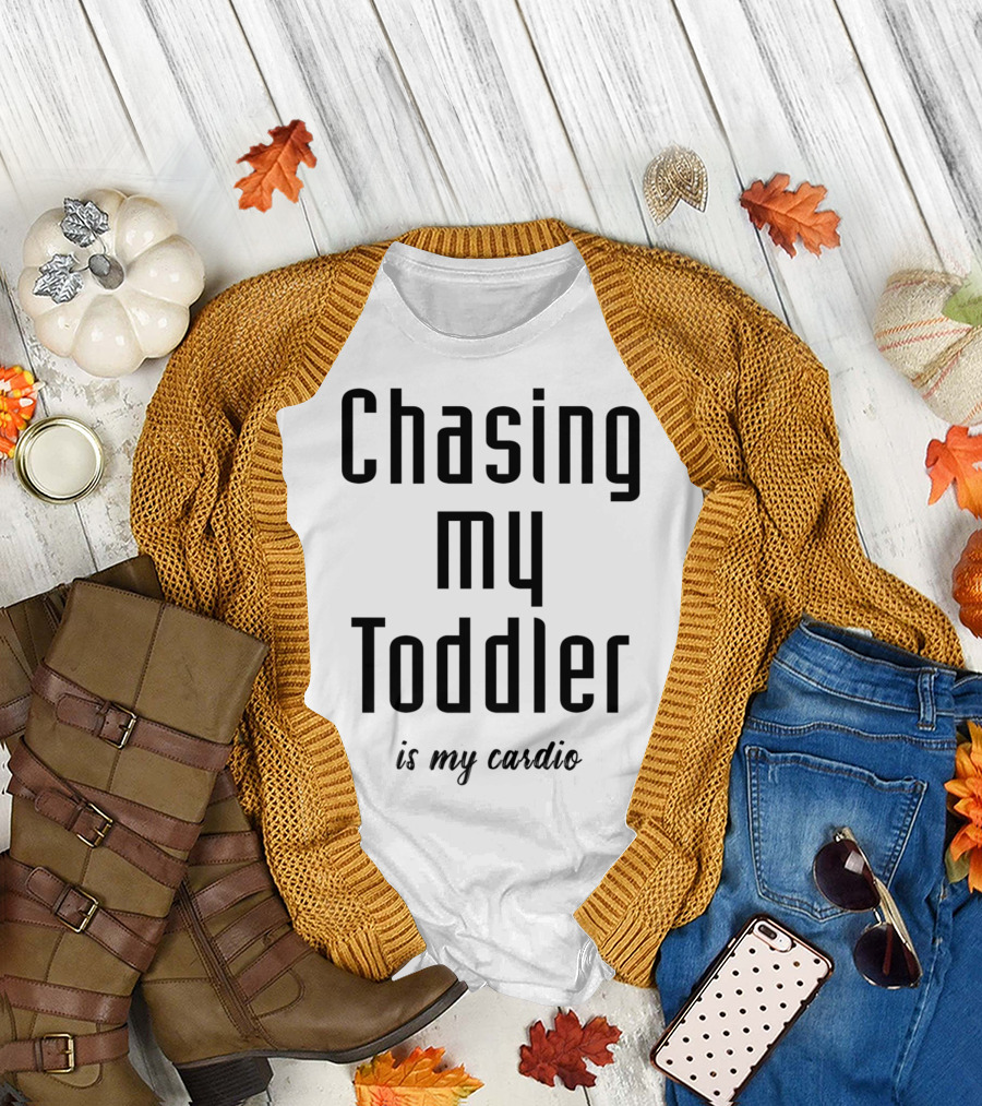 Chasing My Toddler is My Cardio Dad74 T-Shirt