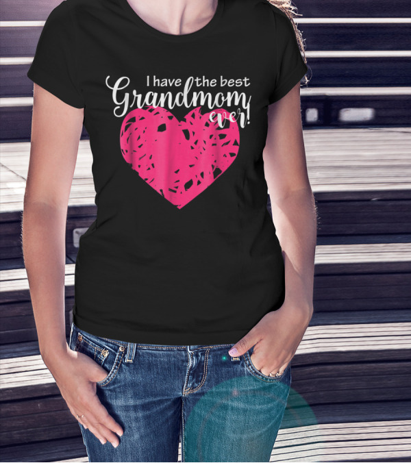 I Have The Best Grandmom Ever Pink Heart T-Shirt