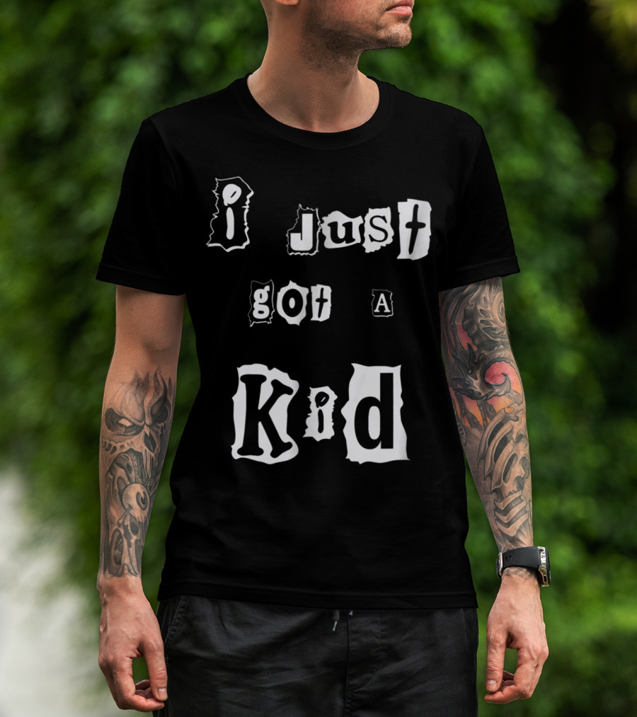 I Just Got A Kid Perfect Present For Mom48 T-Shirt