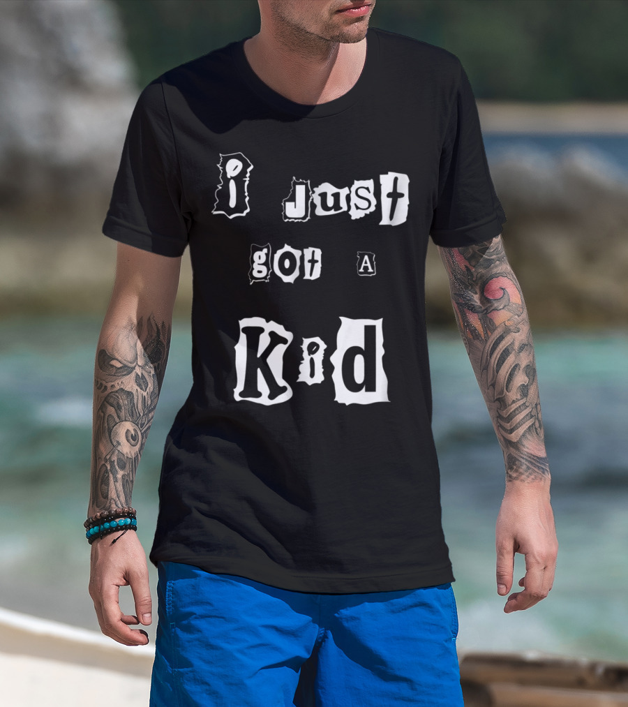 I Just Got A Kid Perfect Present For Mom48 T-Shirt