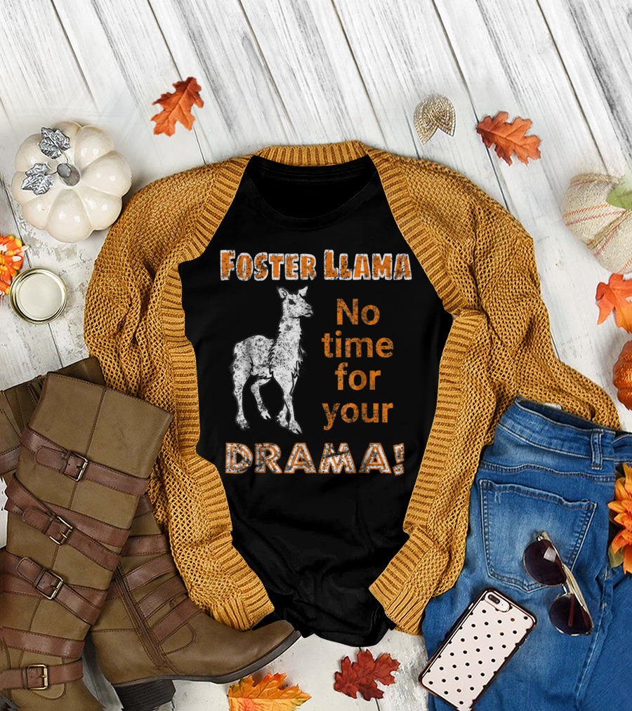 Foster Llama No Time for Your Drama T-Shirt