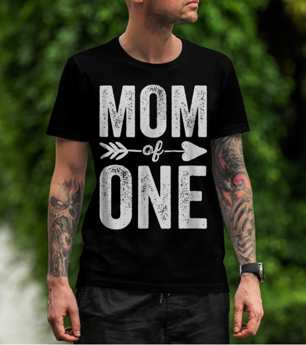 Mom Of One Arrow Heart Design Thank You Raising One Kid47 T-Shirt