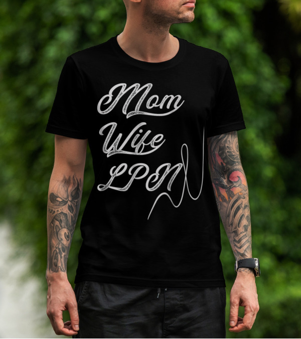 Mom Wife LPN Nurse Heartbeat T-Shirt