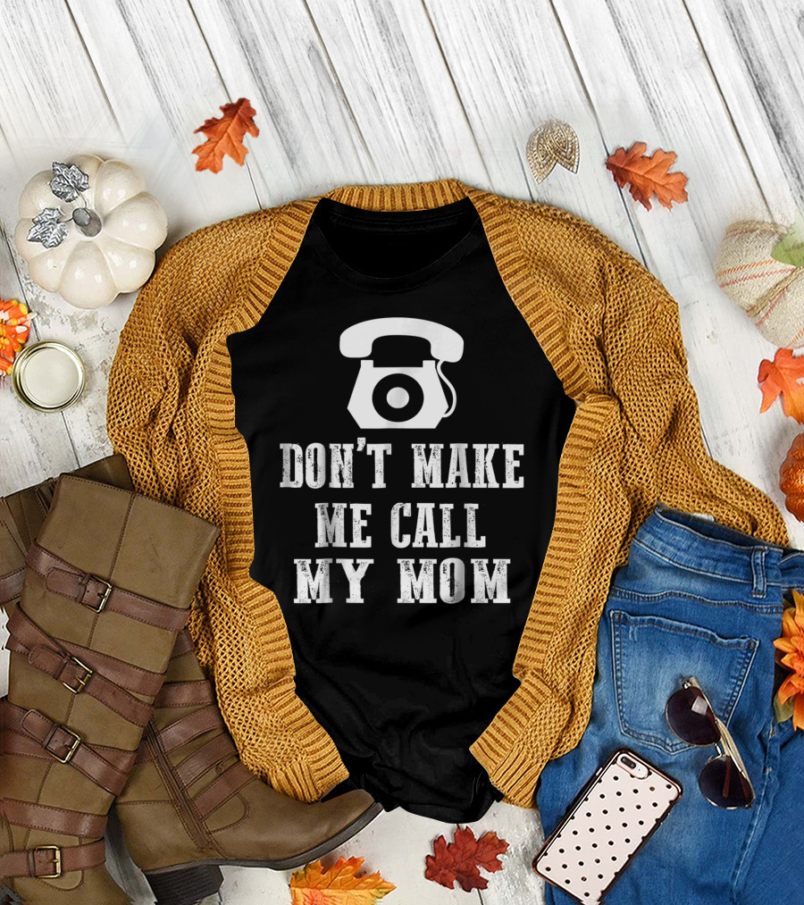 DON'T MAKE ME CALL MY MOM Retro Telephone T-Shirt