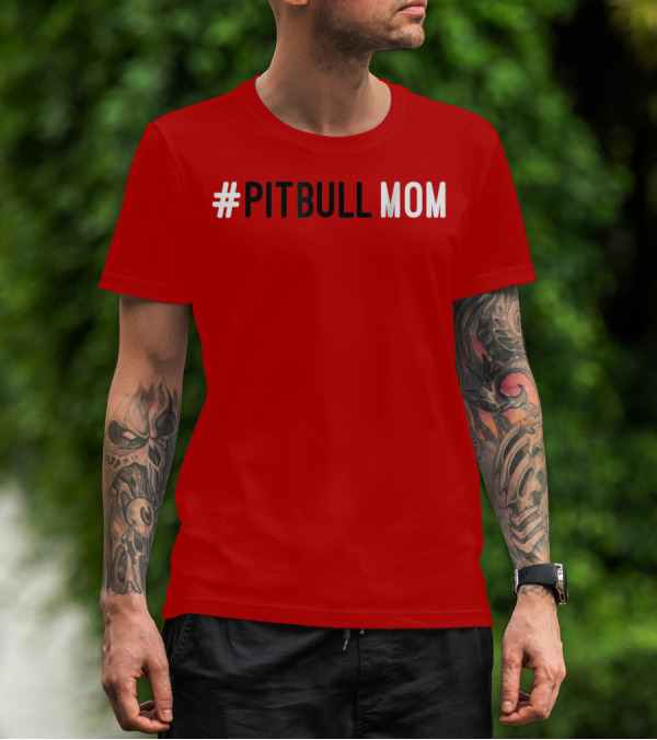 Pitbull Mom Dog Lover Animal Lover T-Shirt