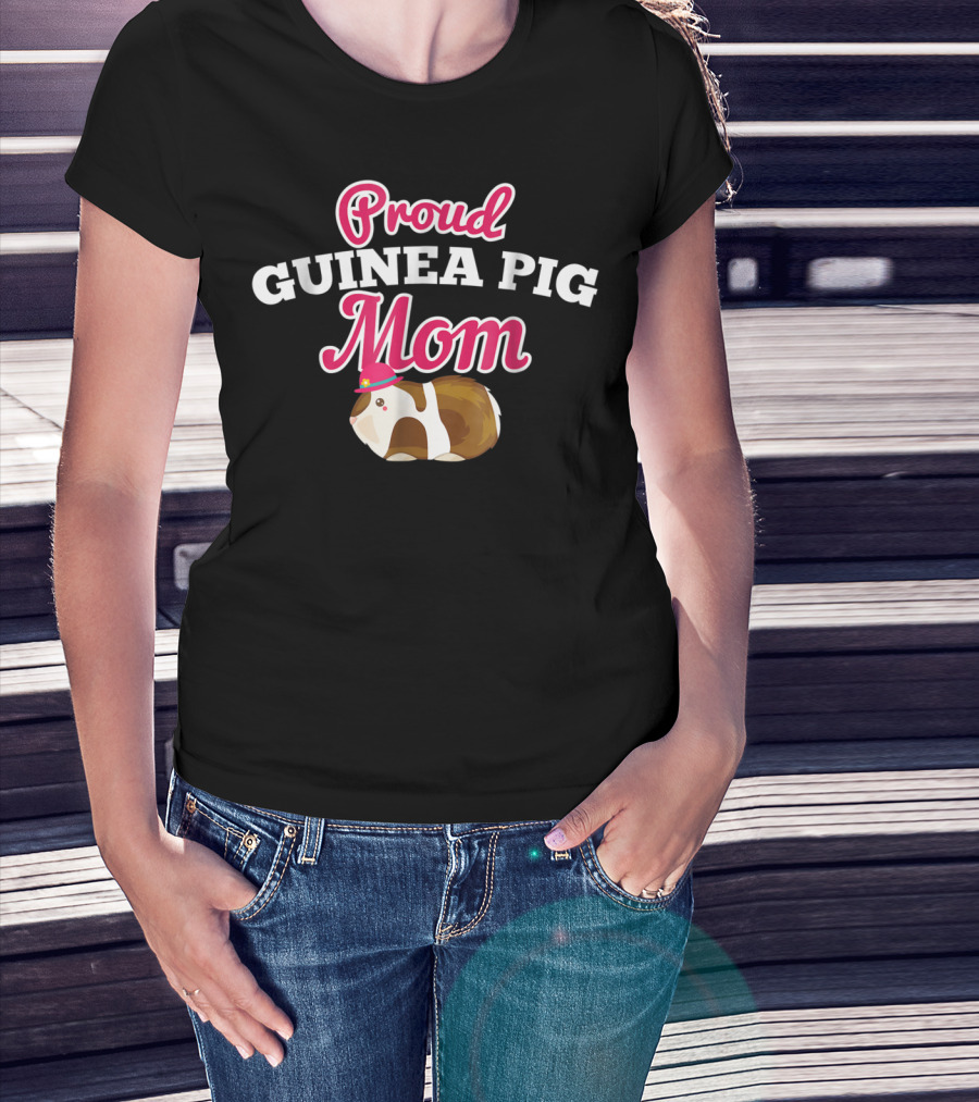 Proud Guinea Pig Mom Funny Cute For Pig Lover T-Shirt