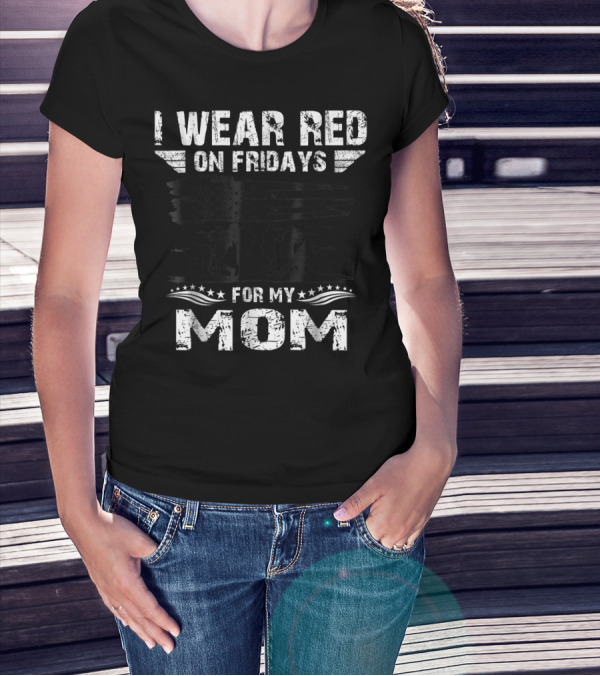 I Wear Red On Fridays For My Deployed Mom Military Support T-Shirt