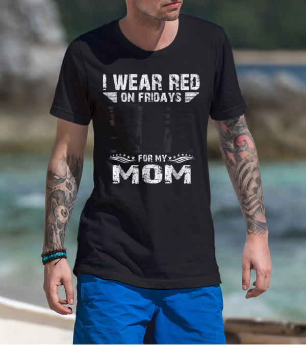 I Wear Red On Fridays For My Deployed Mom Military Support T-Shirt