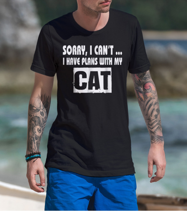 Sorry I Can't I Have Plans With My Cat Paw Love Mom50 T-Shirt
