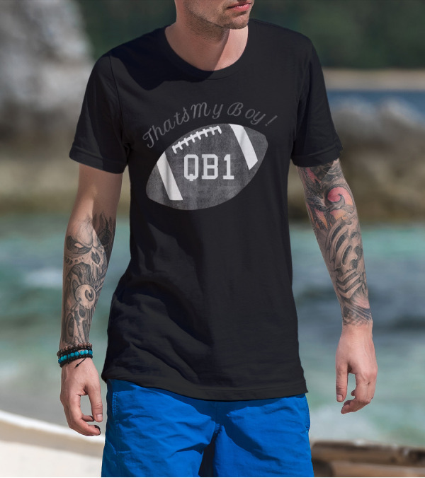 Thats My Boy Starting Quarterback QB1 Football Mom For Women27 T-Shirt