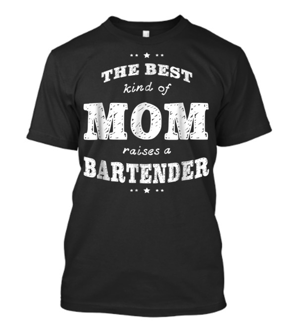 The Best Kind Of Mom Raises A Bartender Stars And Vintage Typography T-Shirt