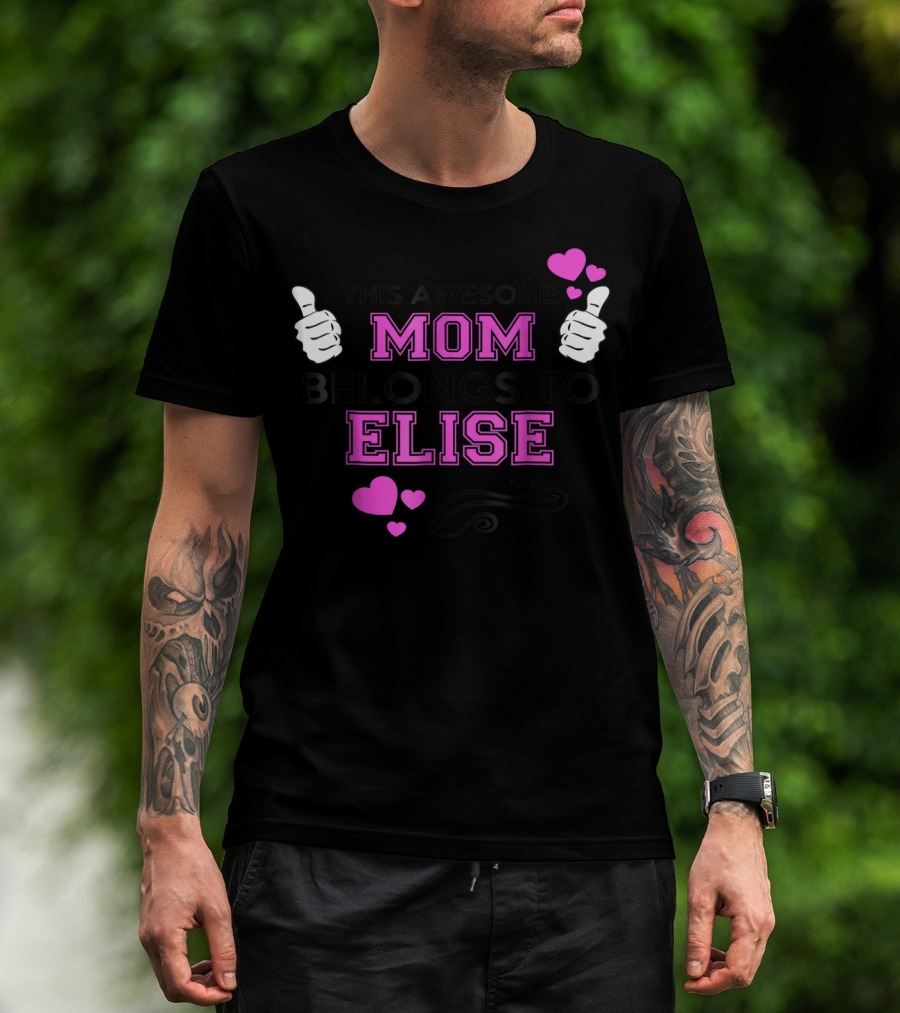 THIS AWESOME MOM BELONGS TO ELISE WITH THUMBS UP AND HEARTS T-Shirt