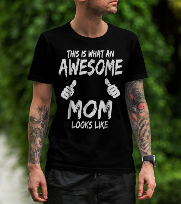 This Is What An Awesome Mom Looks Like Thumbs Up T-Shirt