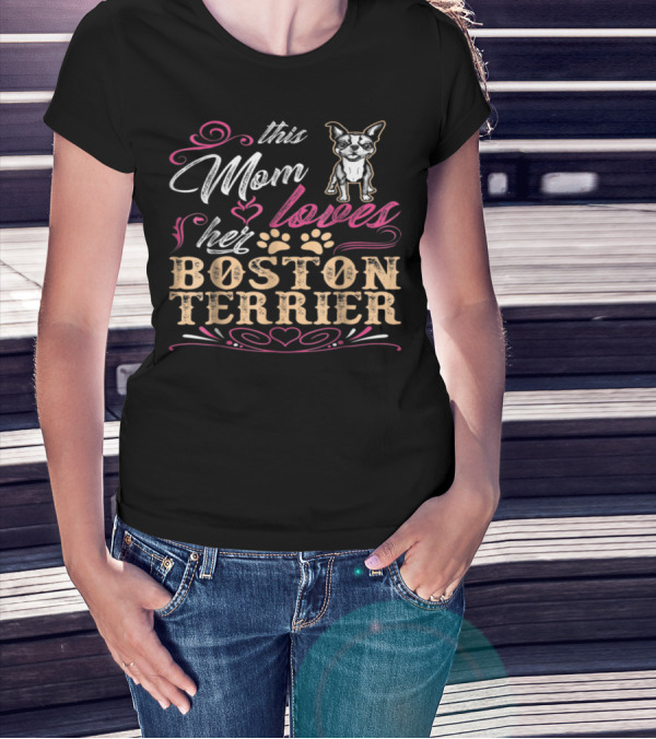 This Mom Loves Her Boston Terrier With Paw Prints And Heart Accents T-Shirt