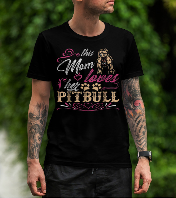 This Mom Loves Her Pitbull T-Shirt