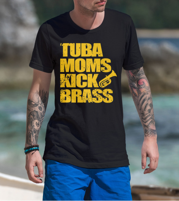 Tuba Moms Kick Brass Funny Cute Marching Band T-Shirt