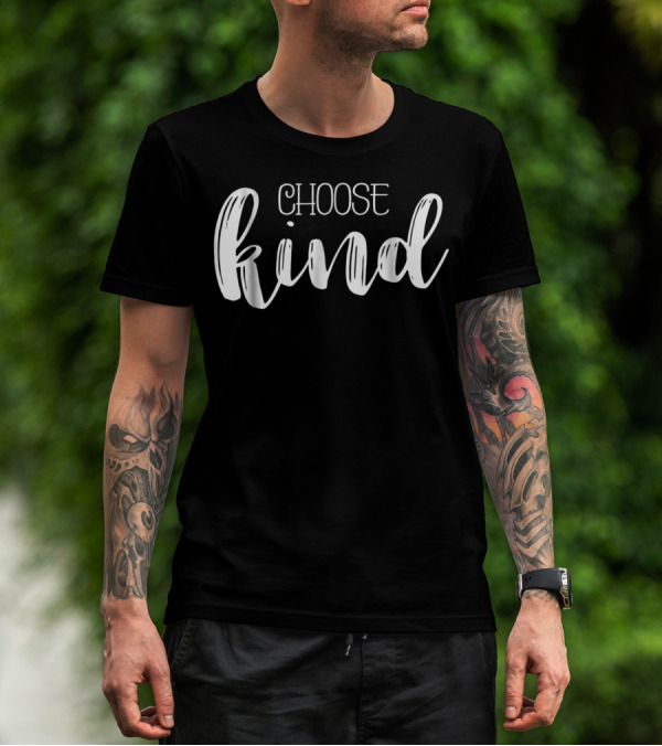 Choose Kind Teacher Mom Be Kind T-Shirt