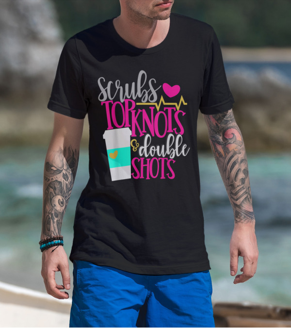 Scrubs Top Knots Double Shots Coffee Heartbeat RN LPN Mom48 T-Shirt