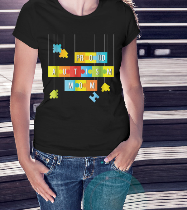 Proud Autism Mom Tees Women Mama Grandma Mommy T-Shirt
